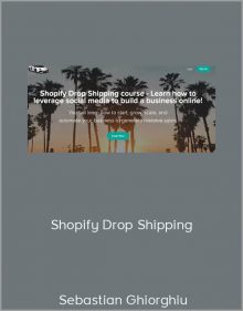 Sebastian Ghiorghiu – Shopify Drop Shipping