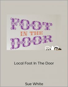 Sue White – Local Foot In The Door