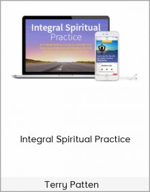 Terry Patten – Integral Spiritual Practice