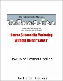 The Helper Healers – How to sell without selling