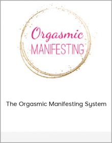 The Orgasmic Manifesting System