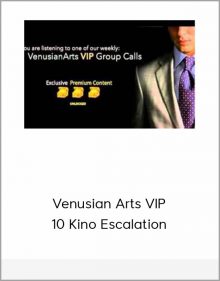 Venusian Arts VIP 10 Kino Escalation