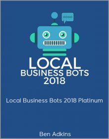 Ben Adkins – Local Business Bots 2018 Platinum