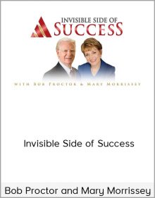 Bob Proctor and Mary Morrissey – Invisible Side of Success