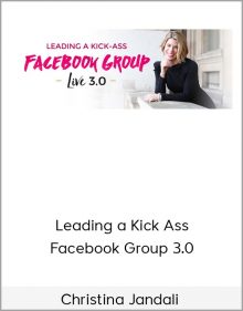 Christina Jandali – Leading a Kick Ass Facebook Group 3.0