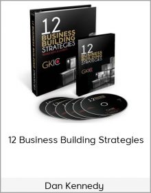 Dan Kennedy – 12 Business Building Strategies