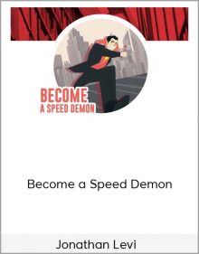 Jonathan Levi – Become a Speed Demon