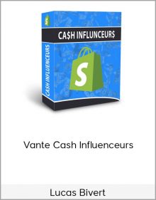 Lucas Bivert – Vante Cash Influenceurs