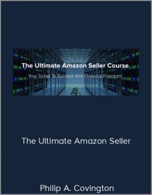 Philip A. Covington – The Ultimate Amazon Seller