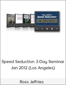 Ross Jeffries – Speed Seduction 3-Day Seminar – Jan 2012 (Los Angeles)