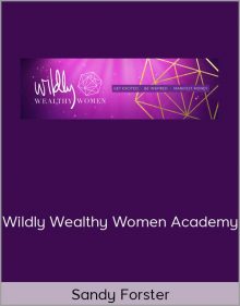 Sandy Forster – Wildly Wealthy Women Academy