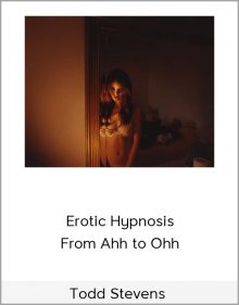 Todd Stevens – Erotic Hypnosis – From Ahh to Ohh