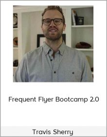 Travis Sherry – Frequent Flyer Bootcamp 2.0