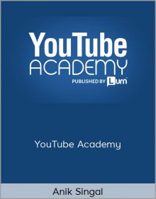 Anik Singal – YouTube Academy