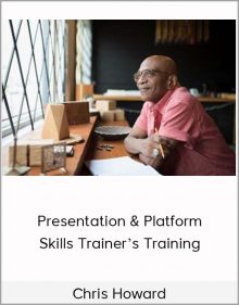 Chris Howard – Presentation & Platform Skills Trainer’s Training