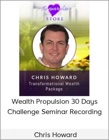 Chris Howard – Wealth Propulsion 30 Days Challenge Seminar Recording