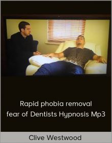 Clive Westwood – Rapid phobia removal fear of Dentists Hypnosis Mp3