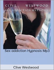 Clive Westwood – Sex addiction Hypnosis Mp3