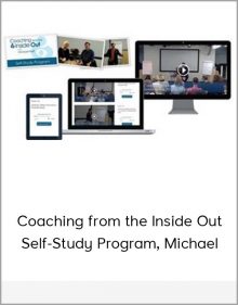 Coaching from the Inside Out Self-Study Program, Michael