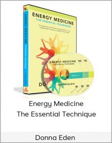 Donna Eden – Energy Medicine: The Essential Technique