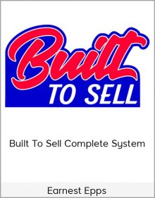 Earnest Epps – Built To Sell Complete System