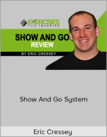 Eric Cressey – Show And Go System