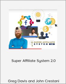 Greg Davis and John Crestani – Super Affiliate System 2.0