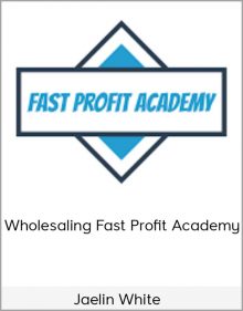 Jaelin White – Wholesaling Fast Profit Academy