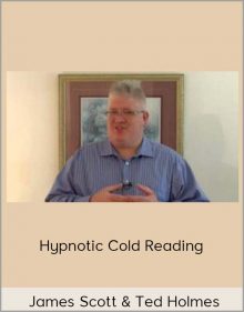 James Scott & Ted Holmes – Hypnotic Cold Reading