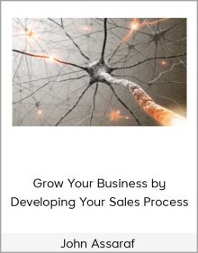 John Assaraf – Grow Your Business by Developing Your Sales Process