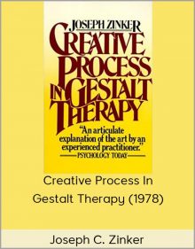 Joseph C. Zinker – Creative Process In Gestalt Therapy (1978)