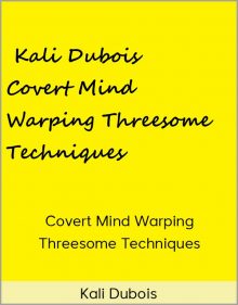 Kali Dubois- Covert Mind Warping Threesome Techniques