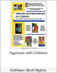 Kathleen Skott-Myhre – Hypnosis with Children