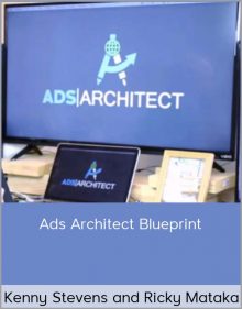 Kenny Stevens and Ricky Mataka – Ads Architect Blueprint