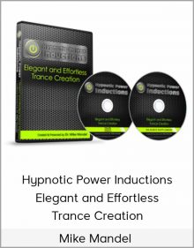 Mike Mandel – Hypnotic Power Inductions – Elegant and Effortless Trance Creation