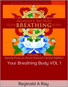 Reginald A Ray – Your Breathing Body VOL 1