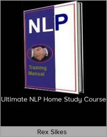 Rex Sikes – Ultimate NLP Home Study Course