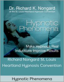 Richard Nongard (St. Louis Heartland Hypnosis Convention) – Hypnotic Phenomena