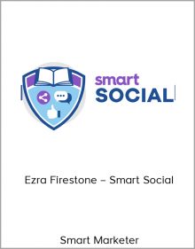 Smart Marketer – Ezra Firestone – Smart Social