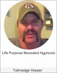 Talmadge Harper – Life Purpose Revealed Hypnosis