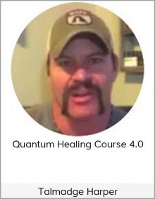 Talmadge Harper – Quantum Healing Course 4.0