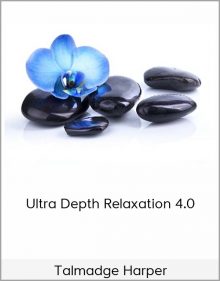 Talmadge Harper – Ultra Depth Relaxation 4.0