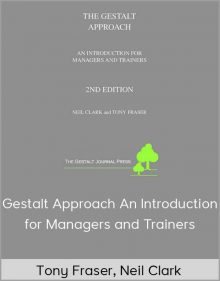 Tony Fraser, Neil Clark – Gestalt Approach – An Introduction for Managers and Trainers