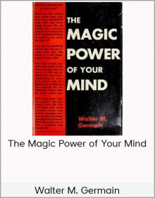 Walter M. Germain – The Magic Power of Your Mind