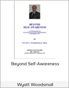 Wyatt Woodsmall – Beyond Self-Awareness