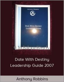 Anthony Robbins -Date With Destiny Leadership Guide 2007