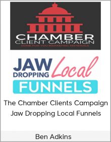 Ben Adkins – The Chamber Clients Campaign + Jaw Dropping Local Funnels