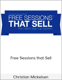 Christian Mickelsen – Free Sessions that Sell