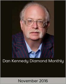 Dan Kennedy Diamond Monthly – November 2016