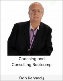 Dan Kennedy – Coaching and Consulting Bootcamp